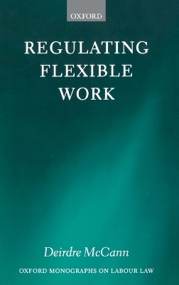 Regulating Flexible Work - Deirdre Mccann