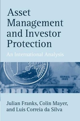 Asset Management and Investor Protection - Julian Franks, Colin Mayer, Luis Correia da Silva