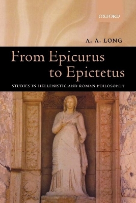 From Epicurus to Epictetus - A. A. Long