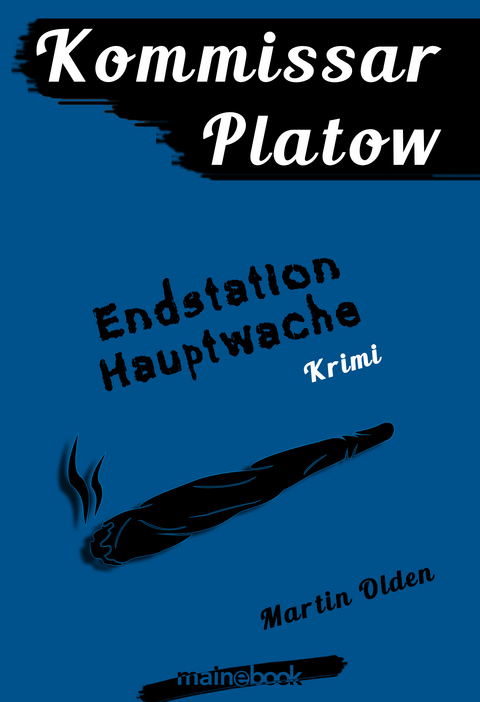 Kommissar Platow, Band 3: Endstation Hauptwache - Martin Olden