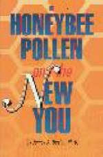 Honeybee Pollen & the New You - James A Devlin