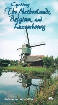 Cycling the Netherlands, Belgium and Luxembourg - Kathy Wilding, Gerry Wilding