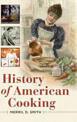 History of American Cooking -  Smith Merril D. Smith