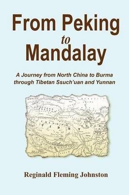 From Peking to Mandalay - Reginald Fleming Johnston