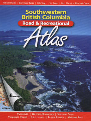 Southwestern British Columbia Road and Recreational Atlas - Stan Shadick