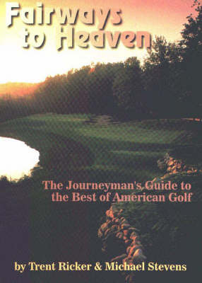 Fairways to Heaven - Trent Ricker, Michael Stevens