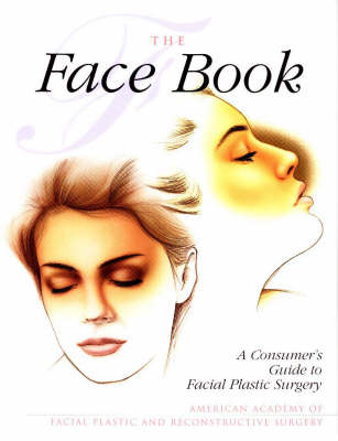 The Face Book -  American Academy of Facial Plastic &  Reconstructive Surgery