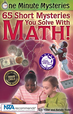 One Minute Mysteries: 65 Short Mysteries You Solve with Math! - Eric Yoder, Natalie Yoder