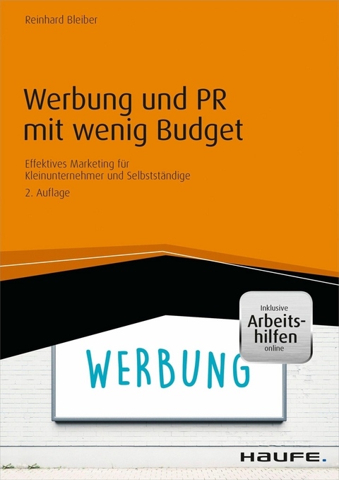 Werbung und PR mit wenig Budget - inkl. Arbeitshilfen online - Reinhard Bleiber