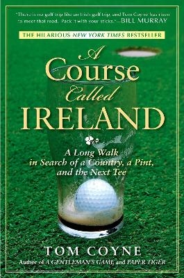 A Course Called Ireland - Tom Coyne