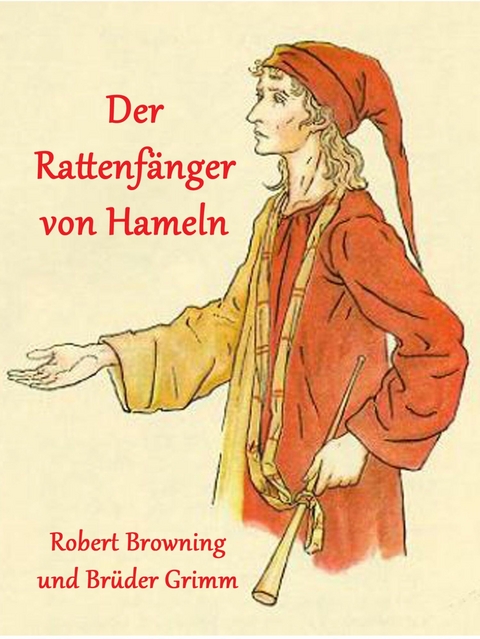 Der Rattenfänger von Hameln - Brüder Grimm, Robert Browning