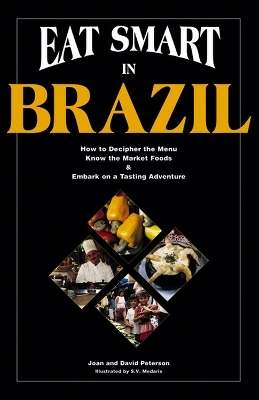 Eat Smart in Brazil - Joan Peterson, David Peterson, S.V. Medaris