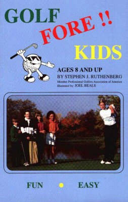 Golf Fore!! Kids - Stephen J. Ruthenberg