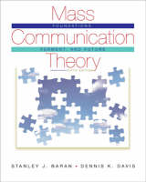 Mass Communication Theory - Stanley J Baran, Dennis K Davis