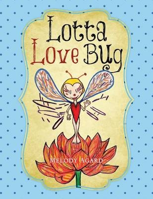 Lotta Love Bug - Melody Agard