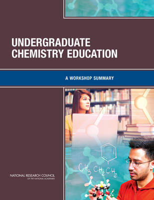 Undergraduate Chemistry Education -  National Research Council,  Division on Earth and Life Studies,  Board on Chemical Sciences and Technology,  Chemical Sciences Roundtable