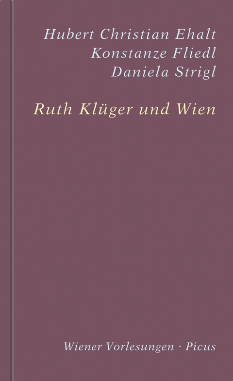 Ruth Klüger und Wien - Hubert Christian Ehalt, Konstanze Fliedl, Daniela Strigl, Ruth Klüger