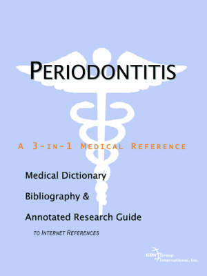 Periodontitis - A Medical Dictionary, Bibliography, and Annotated Research Guide to Internet References -  Icon Health Publications