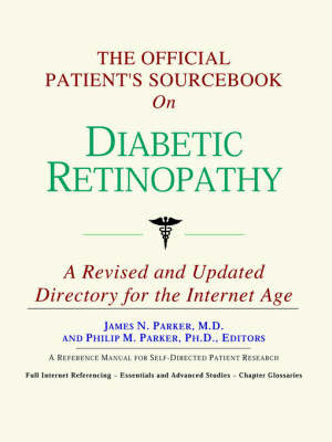 The Official Patient's Sourcebook on Diabetic Retinopathy -  Icon Health Publications