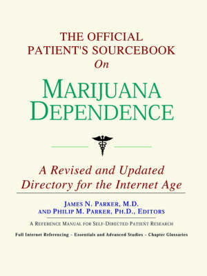 The Official Patient's Sourcebook on Marijuana Dependence -  Icon Health Publications