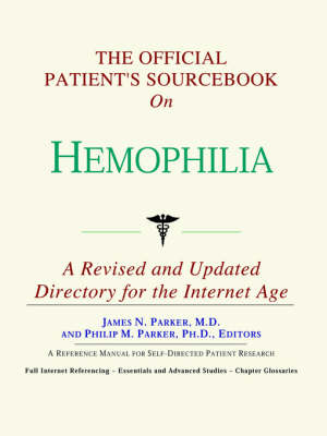 The Official Patient's Sourcebook on Hemophilia -  Icon Health Publications