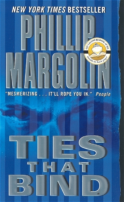 Ties That Bind - Phillip M Margolin