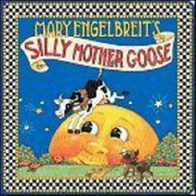 Mary Engelbreit's Silly Mother Goose - Mary Engelbreit