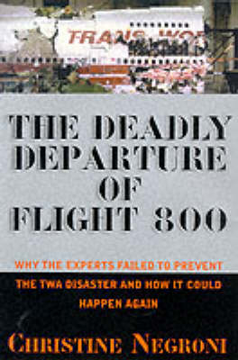 Deadly Departure of Flight 800 - Christine Negroni