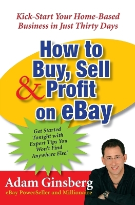 How to Buy, Sell, and Profit on eBay - Adam Ginsberg