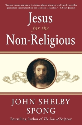 Jesus for the Non-Religious - John Shelby Spong