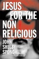 Jesus for the Nonreligious - John Shelby Spong