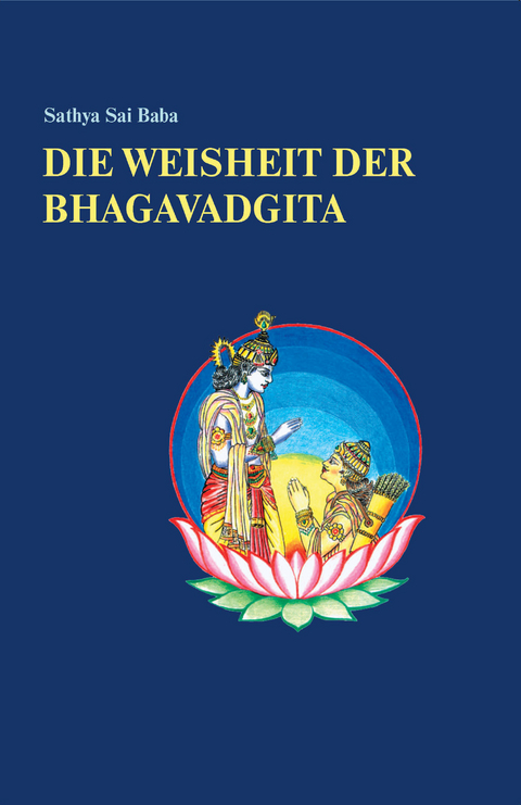 Die Weisheit der Bhagavadgita -  Sathya Sai Baba