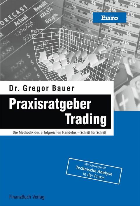 Praxisratgeber Trading - Gregor Bauer