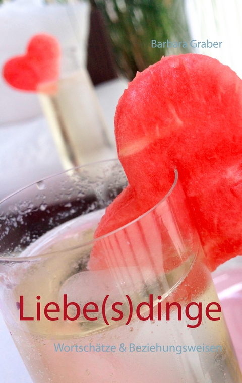 Liebe(s)dinge - Barbara Graber