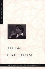 Total Freedom -  Krishnamurti