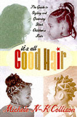 It's All Good Hair - Michele Collison