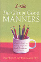 Emily Post's The Gift of Good Manners - Peggy Post, Cindy Post Senning