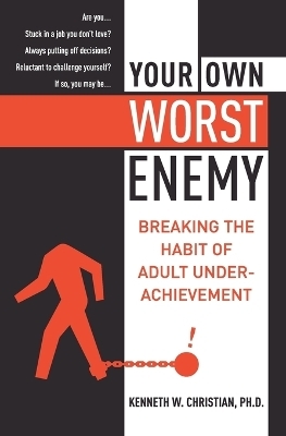 Your Own Worst Enemy - Ken Christian