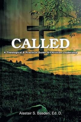 Called - Alastair S Basden Ed D