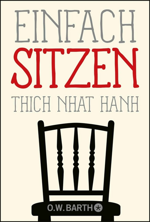 Einfach sitzen -  Thich Nhat Hanh