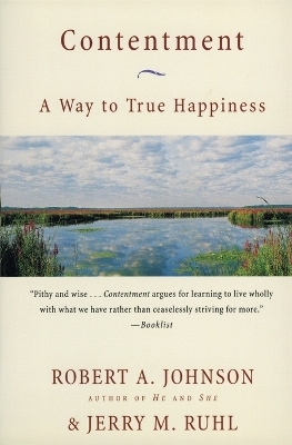 Contentment A Way to True Happiness - R Johnson, J Ruhl