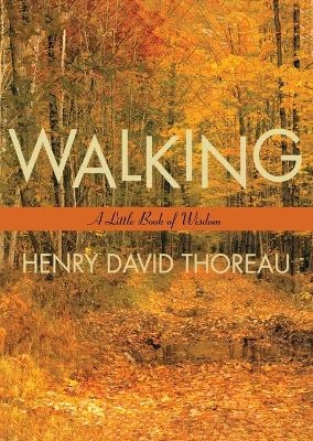 Walking - Henry David Thoreau