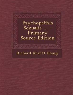 Psychopathia Sexualis ... - Richard Krafft-Ebing