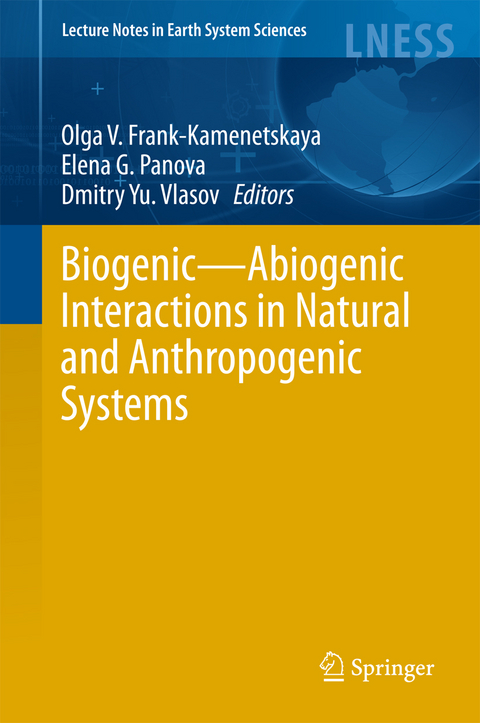 Biogenic—Abiogenic Interactions in Natural and Anthropogenic Systems - 