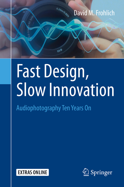 Fast Design, Slow Innovation - David M. Frohlich