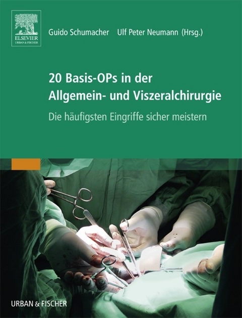 20 Basis-OPs in der Allgemein- und Viszeralchirurgie - 