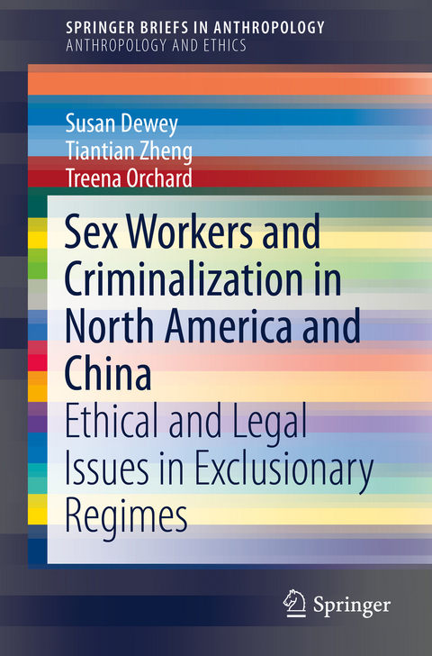 Sex Workers and Criminalization in North America and China - Susan Dewey, Tiantian Zheng, Treena Orchard