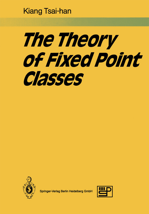 The Theory of Fixed Point Classes - Tsai-han Kiang