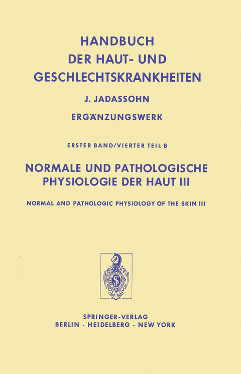 Normale und Pathologische Physiologie der Haut III / Normal and Pathologic Physiology of the Skin III - W.G. Forssmann, A.J. Jong, J.W.H. Mali, D.A. Reay, H. Schäfer, G. Stüttgen, F.A.J. Thiele, H.W. Spier