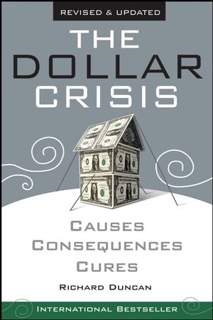 The Dollar Crisis - Richard Duncan